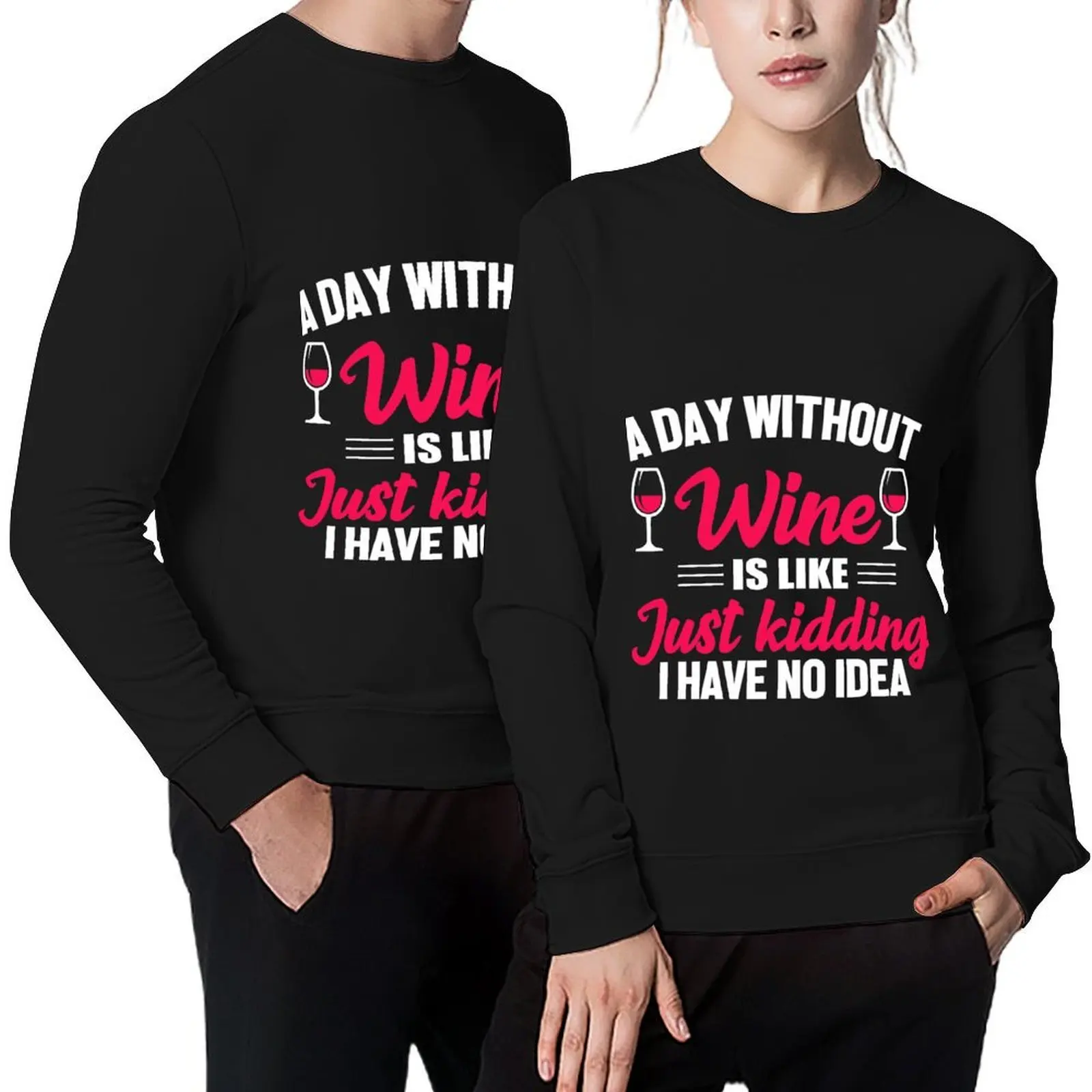 

A day without wine is like...Just kidding, I have no idea Pullover men's winter sweater tracksuit clothes for men sweatshirt men