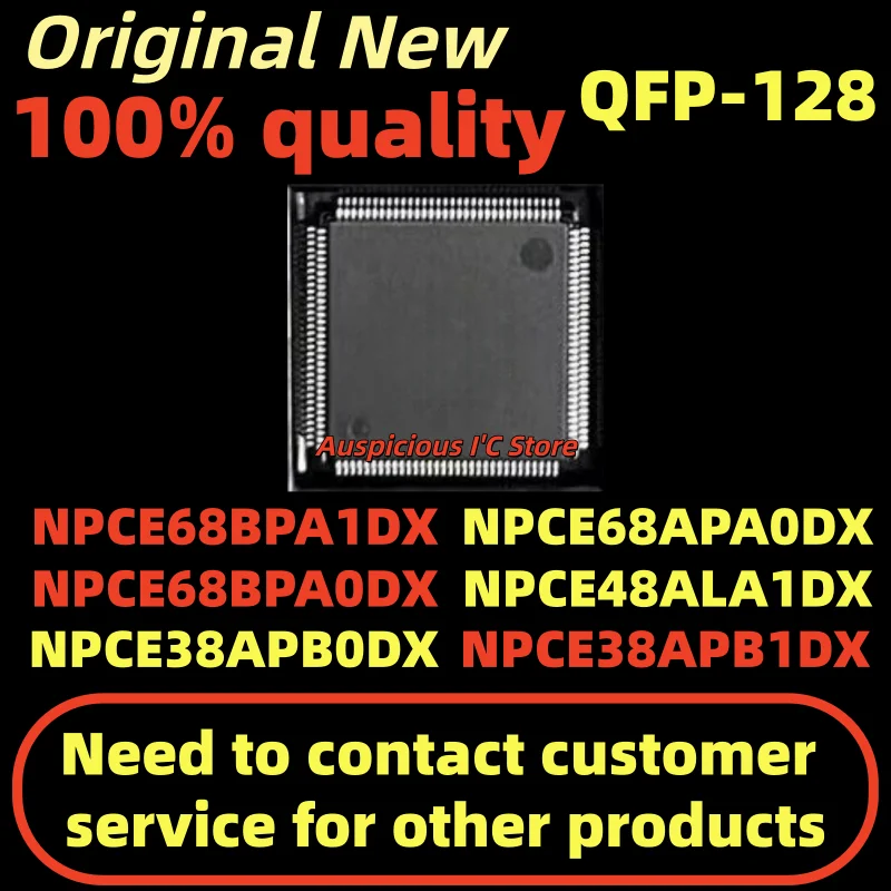 

(1pcs) NPCE68APAODX NPCE68BPAODX NPCE68APA0DX NPCE68BPA0DX NPCE48ALA1DX NPCE38APB1DX NPCE38APB0DX NPCE68BPA1DX QFP128