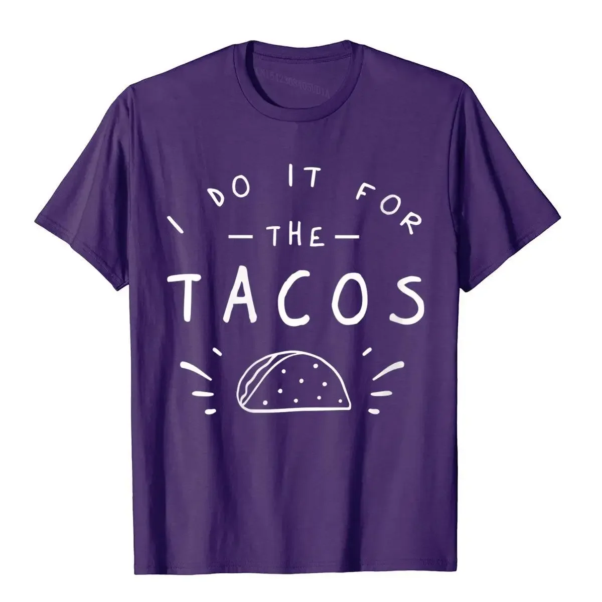 Womens I Do It For The Tacos Funny Exercise Workout Taco Lover Crewneck T-Shirt Brand New Men's T Shirts Cotton Tops Tees Geek