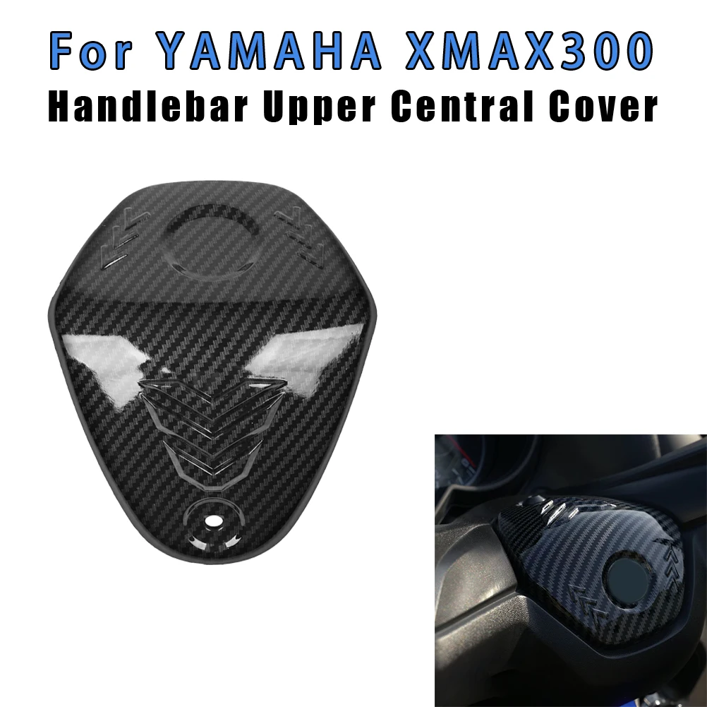 

Motorcycle Accessories Covers Handlebar Upper Central Cover Water Transfer Printing Parts For YAMAHA X-MAX300 XMAX 300 2017-2024