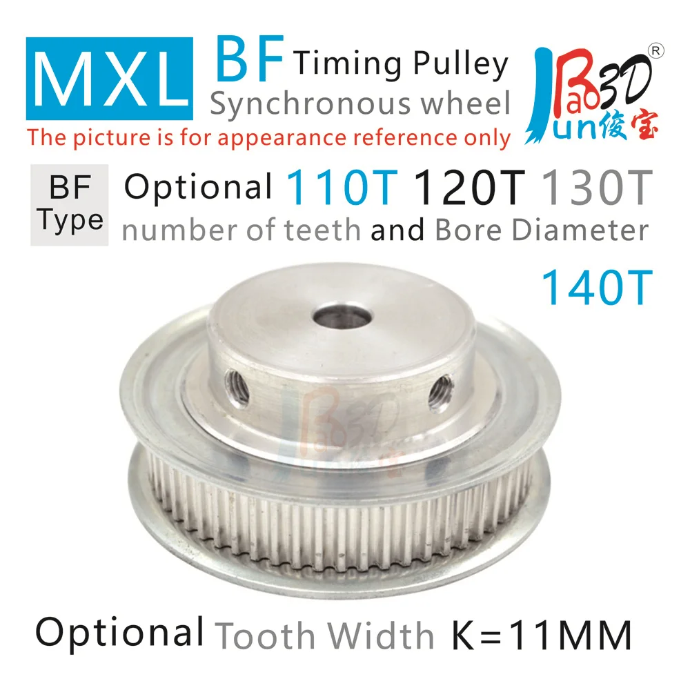 

Trapezoidal Teeth BF Type MXL 110T 120T 130T Timing pulley Bore 5 To 30MM Width 7 11MM 140T Synchronous wheel 3D printer parts