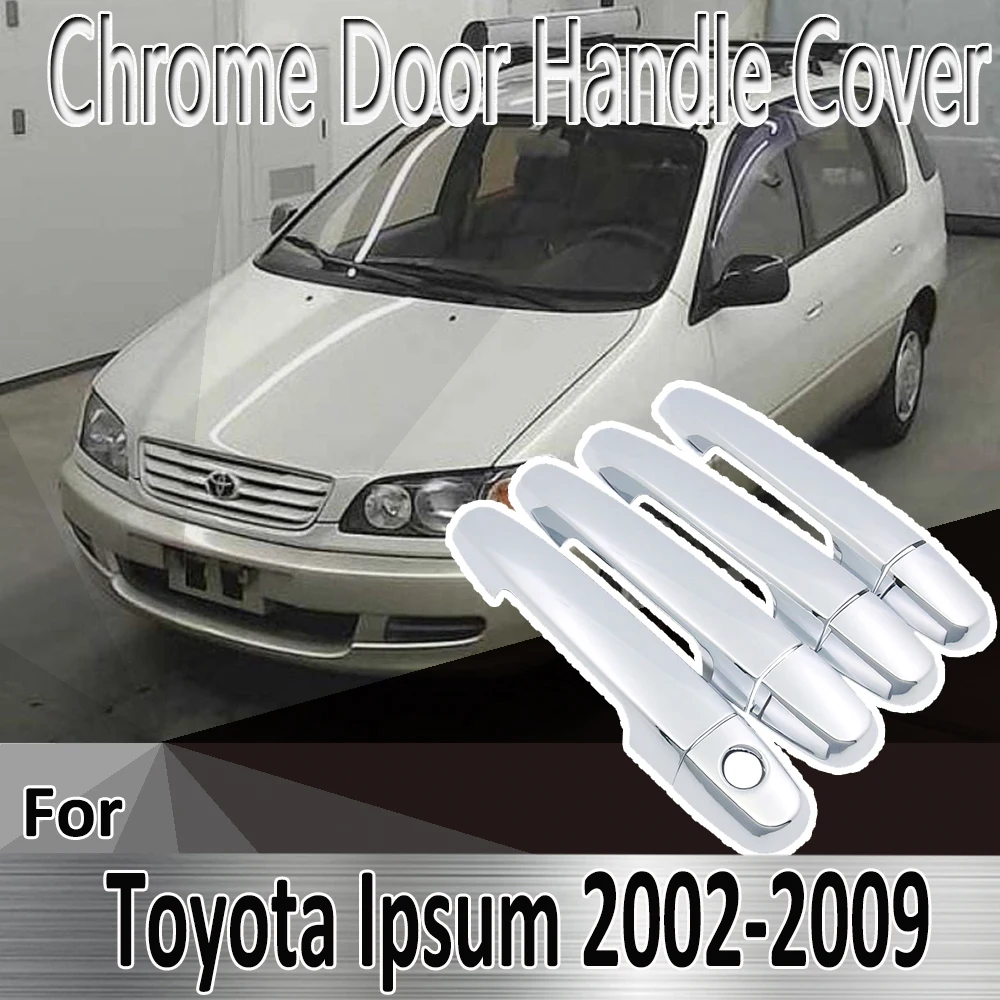 

For Toyota Ipsum Avensis Verso Picnic SportsVan 2002~ 2009 Stickers Decoration Chrome Door Handle Cover Refit Car Accessories