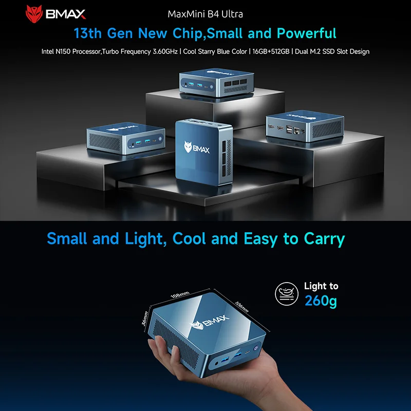 BMAX B4 Ultra Mini PC |   Intel 13a generazione N150 |   16 GB+512 GB |   Win11 Pro |   4K@60Hz |   WiFi 6 |   BT 5.0 |   Ultrasottile 260g |   Ufficio/gioco
