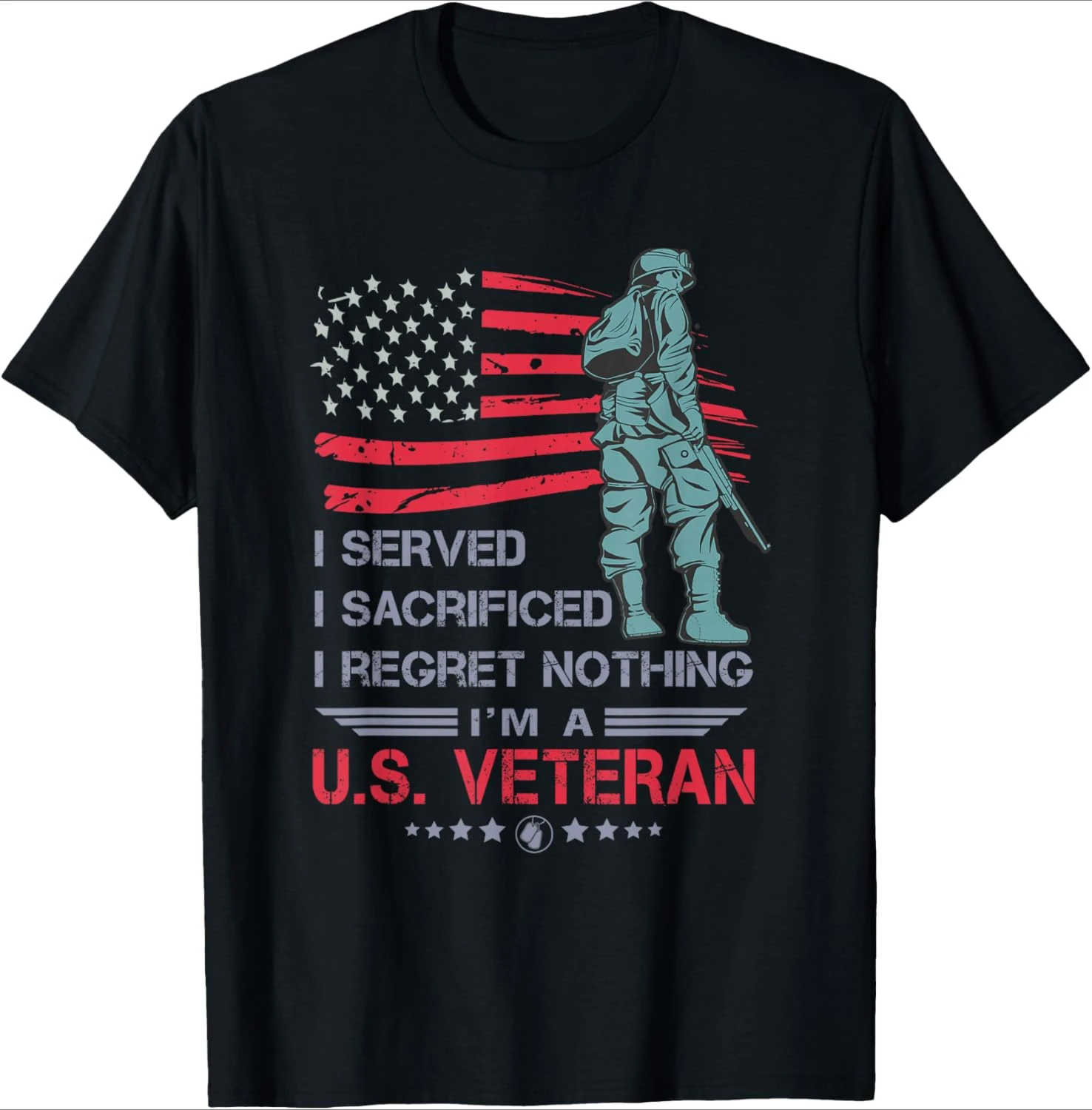 

I Served I Sacrificed I Regret Nothing I'm a U.S Veteran pattern design-100% cotton O-neck short sleeve printed men's T-shirt.
