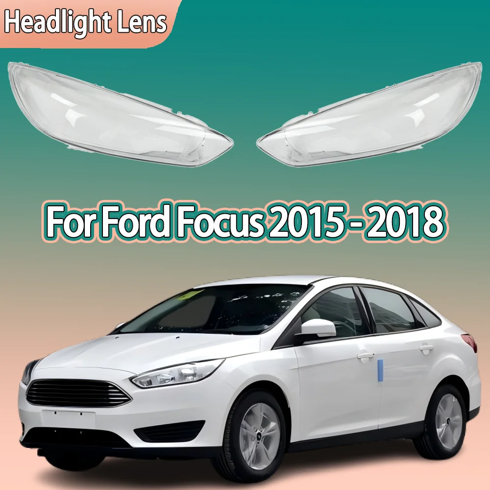 

For Ford Focus 2015 2016 2017 2018 Front Headlamp Cover Transparent Headlight Shell Lens Plexiglass Replace Original Lampshade
