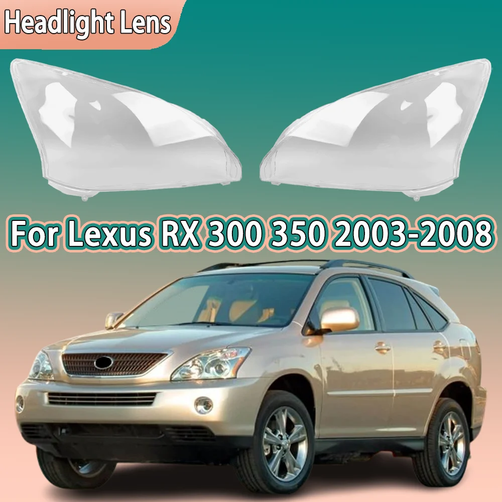 For Lexus RX300 RX350 RX400 2003 2004 2005 2006 2007 2008 Headlamp Cover Headlight Shell Lens Plexiglass Transparent Lampshade