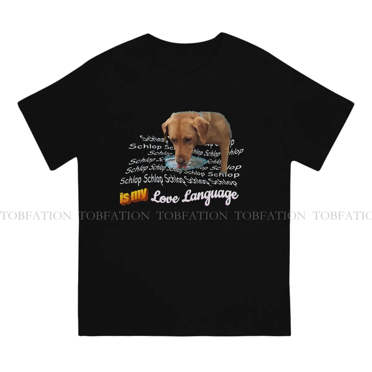 Schlop Is My Love Language Dog Drinking Water Fashion TShirts Meme Men Style Pure Cotton Tops T Shirt O Neck Oversized