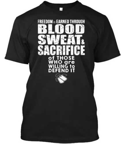 Freedom Is Earned Through Blood Sweat An T-Shirt Made in the USA Size S to 5XL