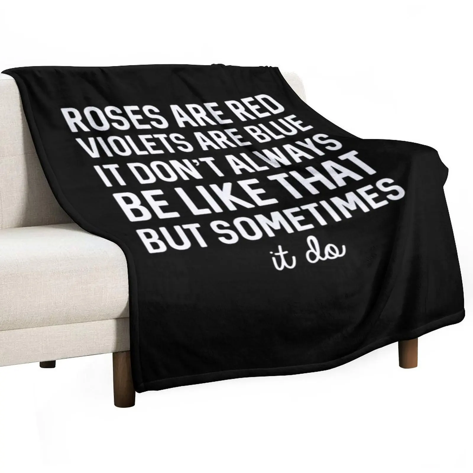 Roses Are Red Violets Are Blue It Don't Always Be Like That But Sometimes It Do Throw Blanket funny gift Sofa manga Blankets