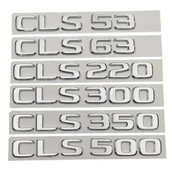 Car Trunk Letters Badge Stickers For Mercedes W218 W219 CLS 63 220 250 260 300 320 350 400 450 500 Auto Sticker Logo Accessories