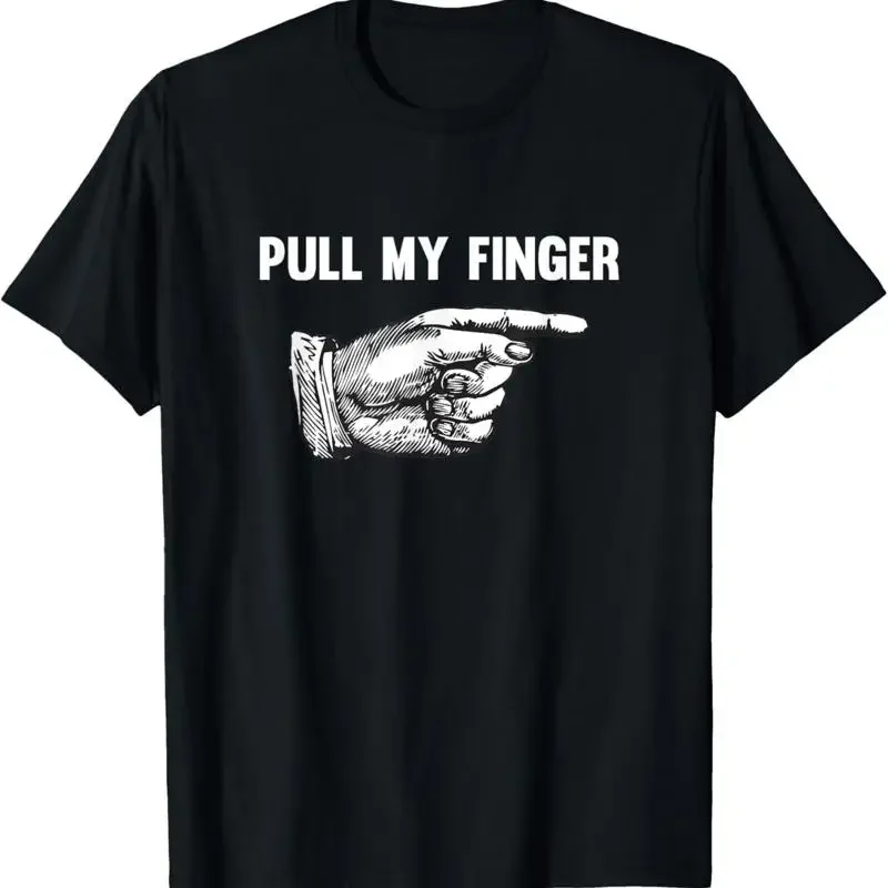 Funny Pull My Finger Offensive T Shirt