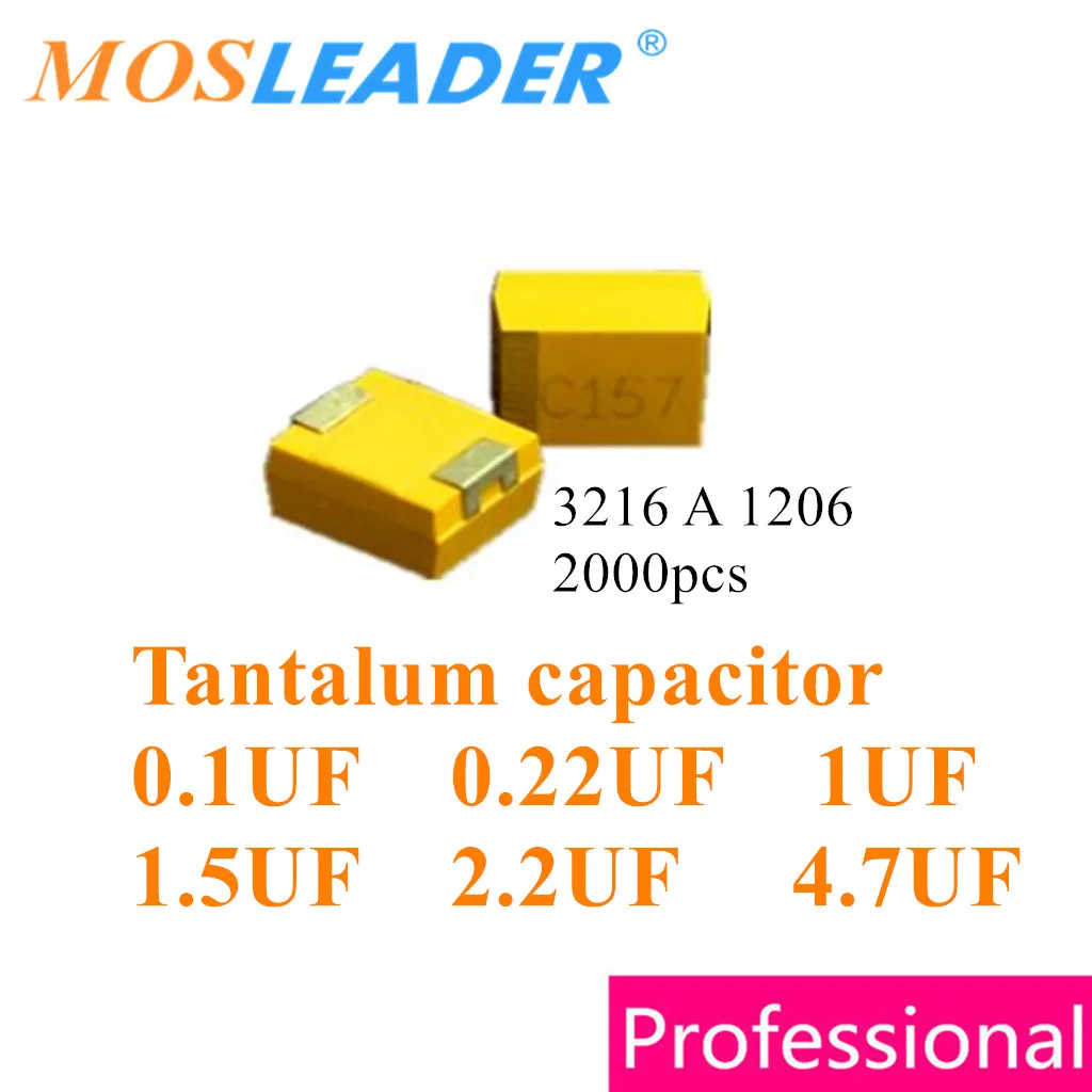 

Mosleader 2000PCS 3216 A 0.1UF 0.22UF 1UF 1.5UF 2.2UF 4.7UF 10V 16V 25V 35V 1206 Tantalum capacitor 104 224 105 155 225 475