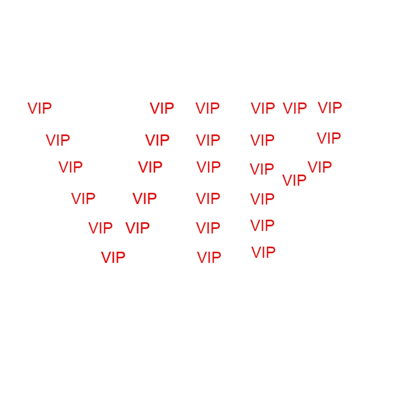 

VIP FOR VVVVIP CUSTOMER