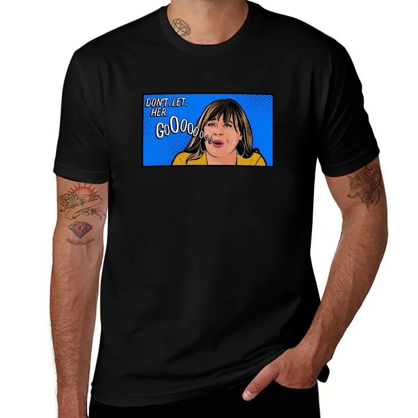 Don't let her go Peter Weber mom from the Bachelor pop art T-Shirt oversized vintage anime shirt mens graphic t-shirts funny