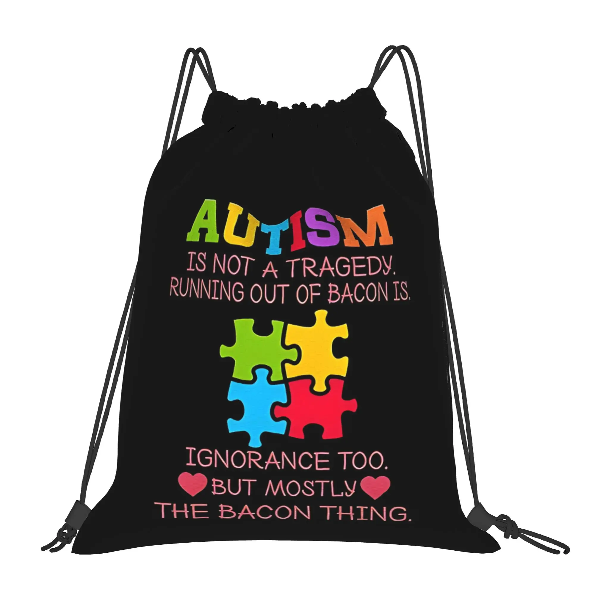 Autism Is Not A Tragedy Running Out Of Bacon Is  Portable Travel Drawstring Backpack Riding Backpack Gym Shoes Drawstring Bags