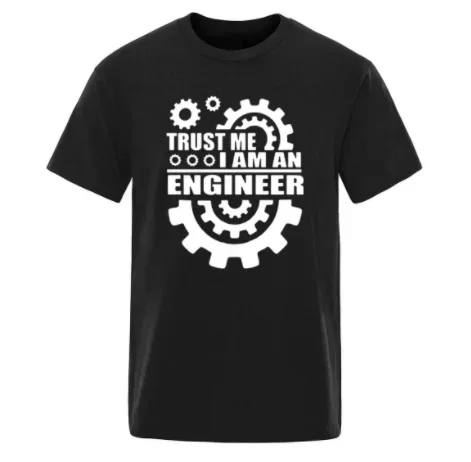 Trust Me I Am An Engineer Geek Quote T Shirt Tees Funny Man Loose Breathable Graphic camisa Tops Casual Streetwear