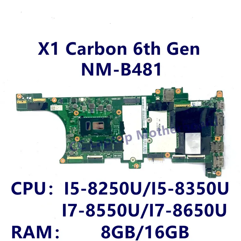 EX480 NM-B481 carte mère pour Lenovo X1 carbone 6th Gen carte mère d'ordinateur portable avec I5/I7 8th CPU 8GB/16GB 100% entièrement testé fonctionnant bien