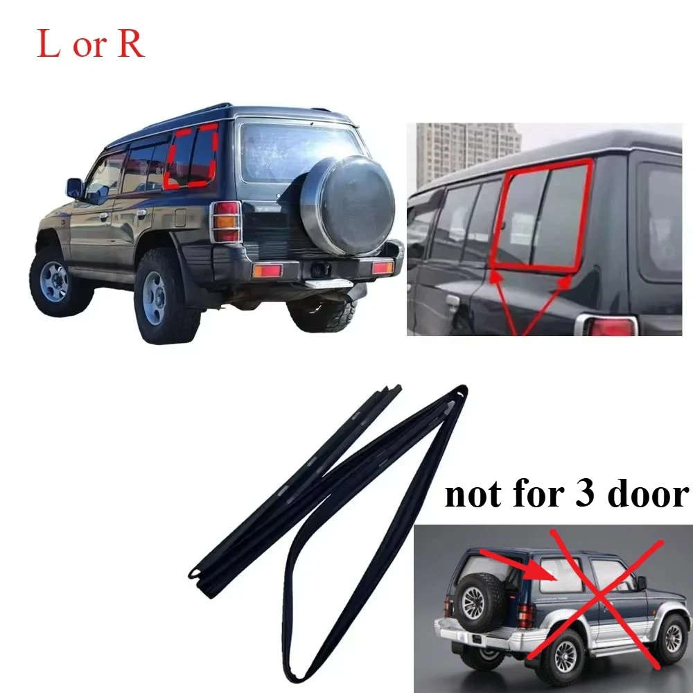 

Not for 3 Door Short Inner or Outside Open Glass for Pajero 5 Door V40 MB677563 for Montero V30 WeatherStrip for Shogun V20