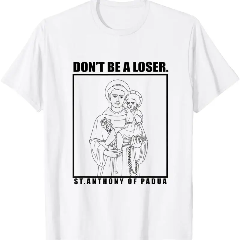 تي شيرت سانت أنتوني أوف بادوا لا تكن خاسرًا #1