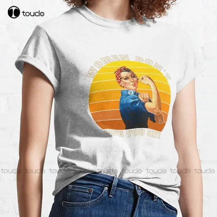 Women Don'T Owe You Shirt Vintage Women | Empowered Woman Feminist Gift Classic T-Shirt Mom Shirts For Women Xs-5Xl Custom Gift