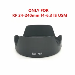 Petal Lens Hood Sunshade replace EW-78F for Canon RF 24-240mm F4-6.3 IS USM / 24-240 mm f/4-6.3 EW78F EW 78F Flower
