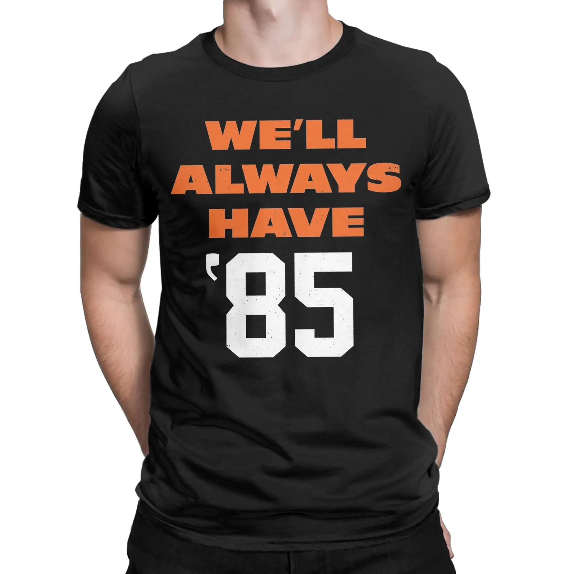 Men Women's We'll Always Have 85 T Shirt Mike Ditka Pure Cotton Tops Cool Short Sleeve Round Collar Tees Gift Idea T-Shirts