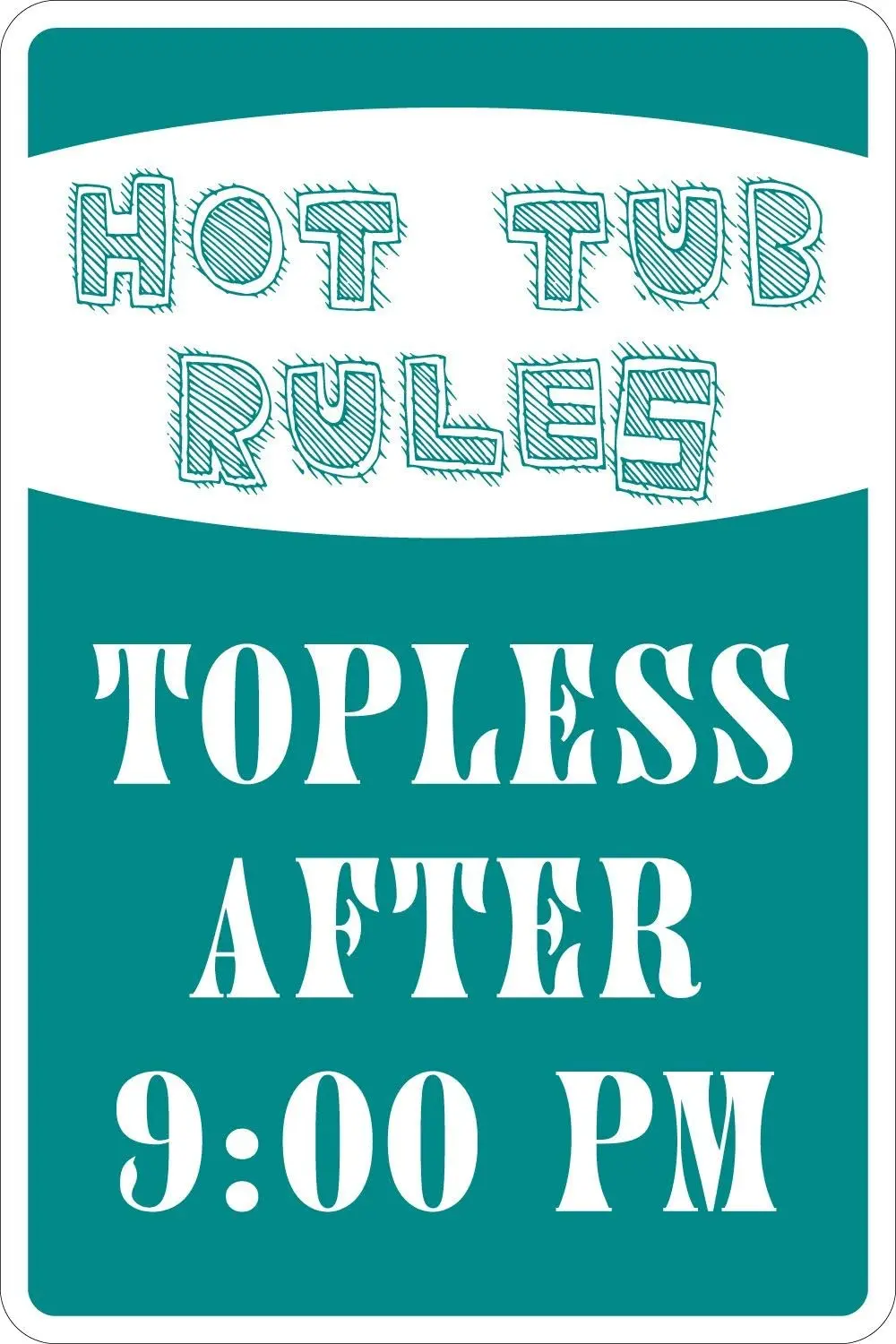 New Tin Sign Hot Tub Rules Topless After 9pm Metal Novelty Sign Aluminum for Outdoor & Indoor 8