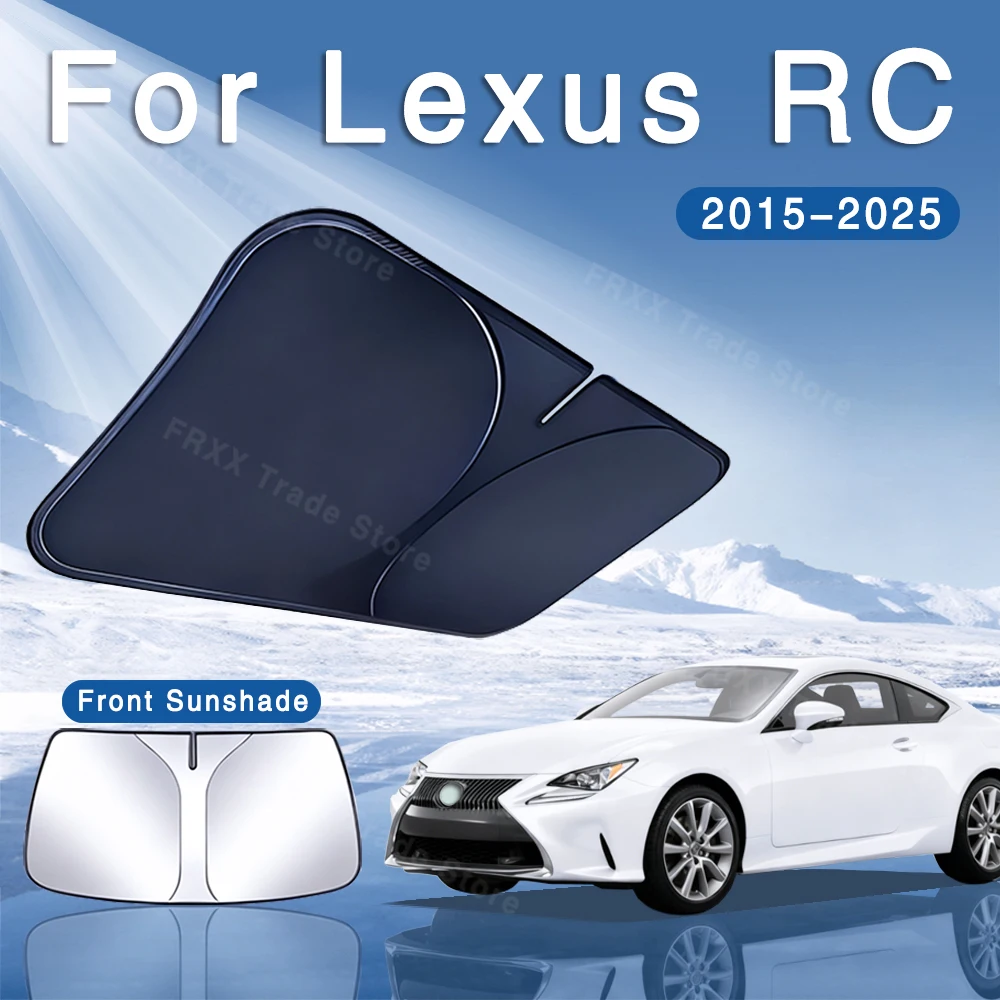 

For Lexus RC XC10 2015~2025 2016 2018 Car Sun Visor Front Windshield Sunshade Heat Insulation Summer Cooling Auto Accessories
