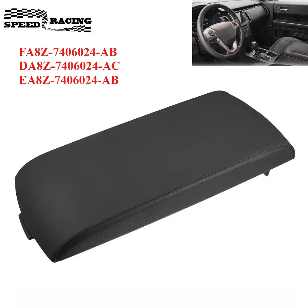 

FA8Z-7406024-AB, DA8Z-7406024-AC, EA8Z-7406024-AB Center Console Lid Cover Black Armrest for 2013-2019 Ford Flex