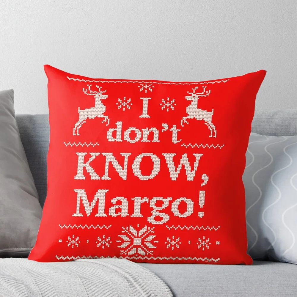 

Christmas Vacation I don't KNOW, Margo! Throw Pillow Luxury Sofa Cushions Christmas Pillow Cases