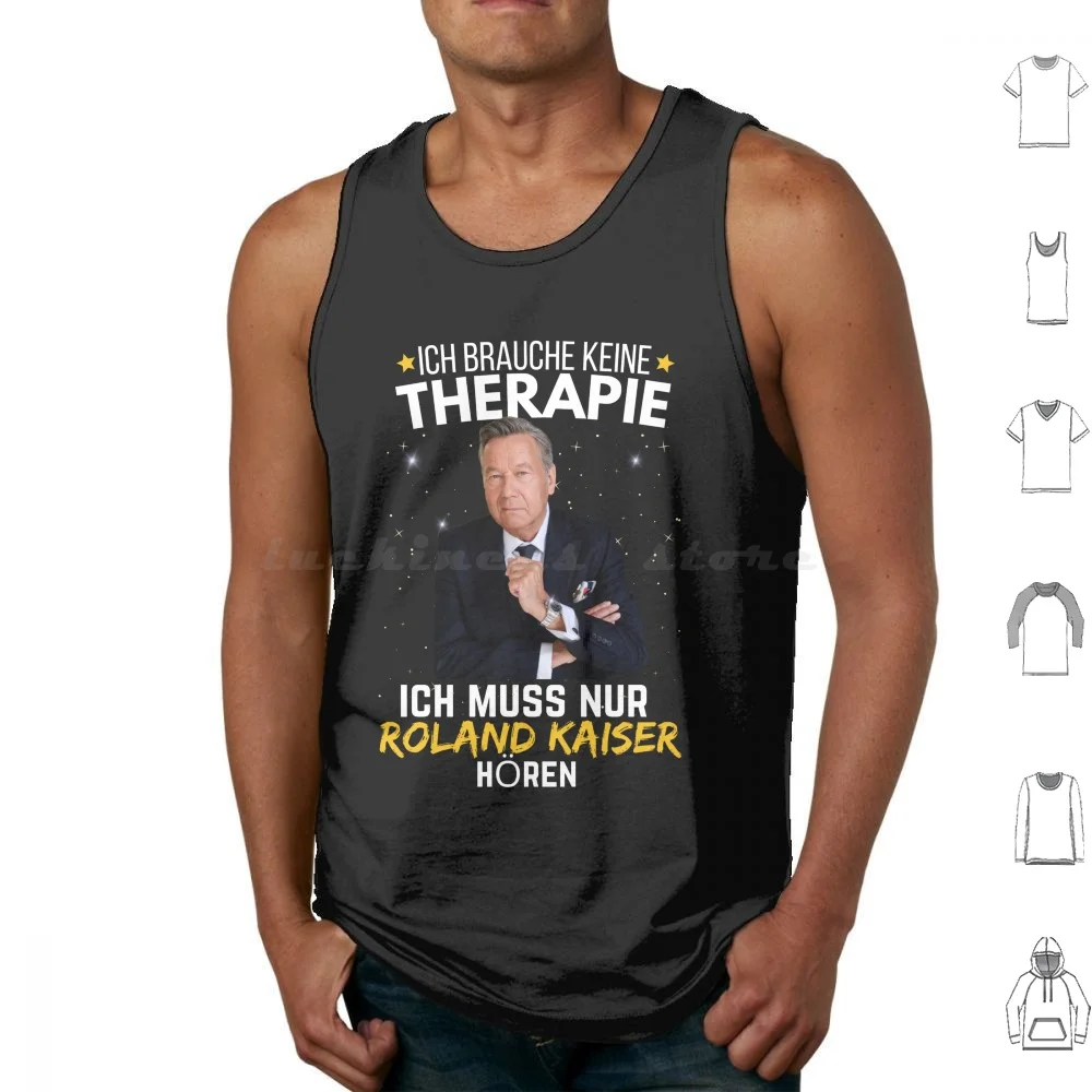 Roland Kaiser-Roland Kaiser Festival-Roland Kaiser-, Ich Brauche Keine Therapie Ich Muss Nur Horen Tank Tops Vest Sleeveless