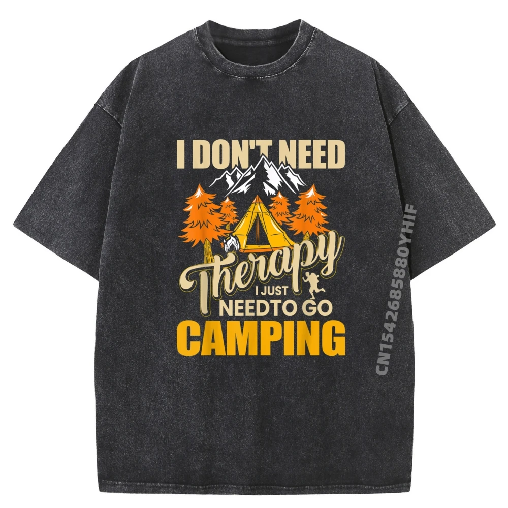 

I Don T Need Therapy I Just Need To Go Camping Mens Clothing 2025 Newest Casual Washed Short Sleeve Tee