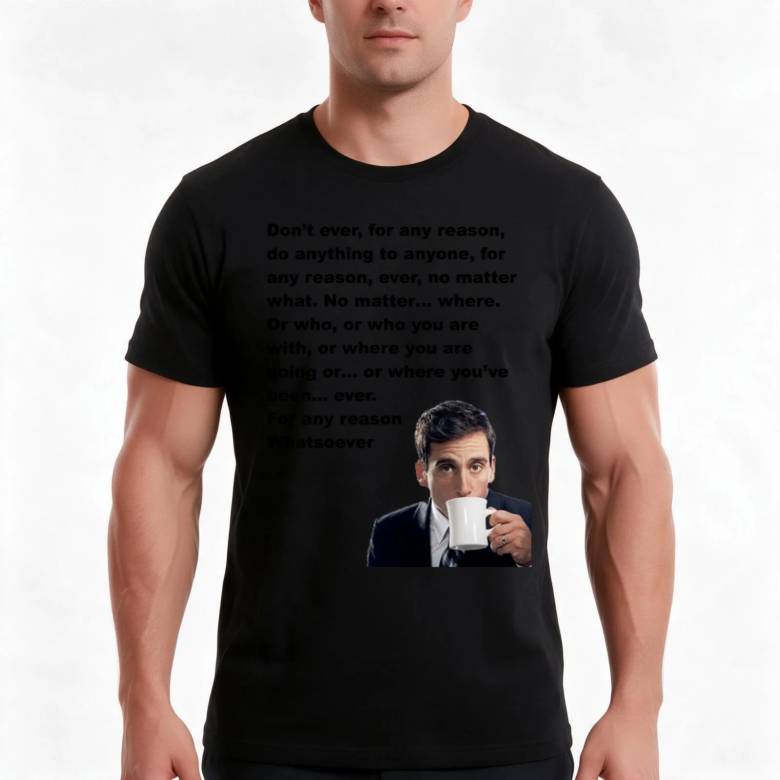 Don't ever for any reason... T-Shirt Summer Casual Cotton Tee, Unisex Men Women