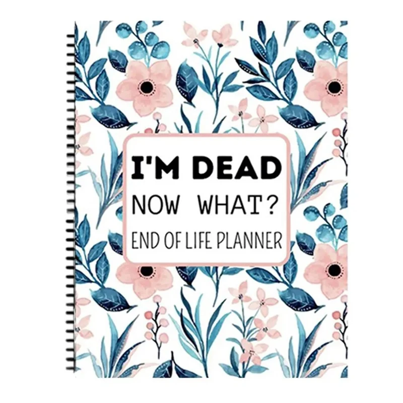 I'm Dead Now What Planner Death Planner Notebook Novelty End Of Life Planner Notebook Stationery Supplies