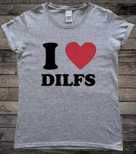 I Love Heart Dilfs Slogan T-Shirt