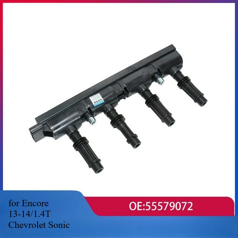 55579072 Ignition coil high voltage pack for Encore 13-14/1.4T Chevrolet SONIC AVEO T300 CRUZE ORLANDO TRAX 1.2 1.4L 2012