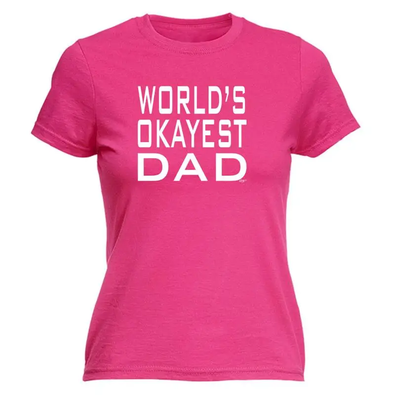 

Worlds Okayest Dad Womens T Shirt Funny Novelty Gift
