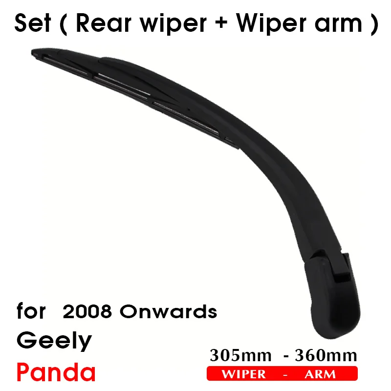 Car Wiper Blade For Geely Panda 2008 Onwards Rear Back Windshield Windscreen Rear Wiper 305mm+Arm 360mm Car Accessories