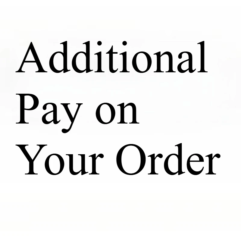 Additional Pay on Your Order
