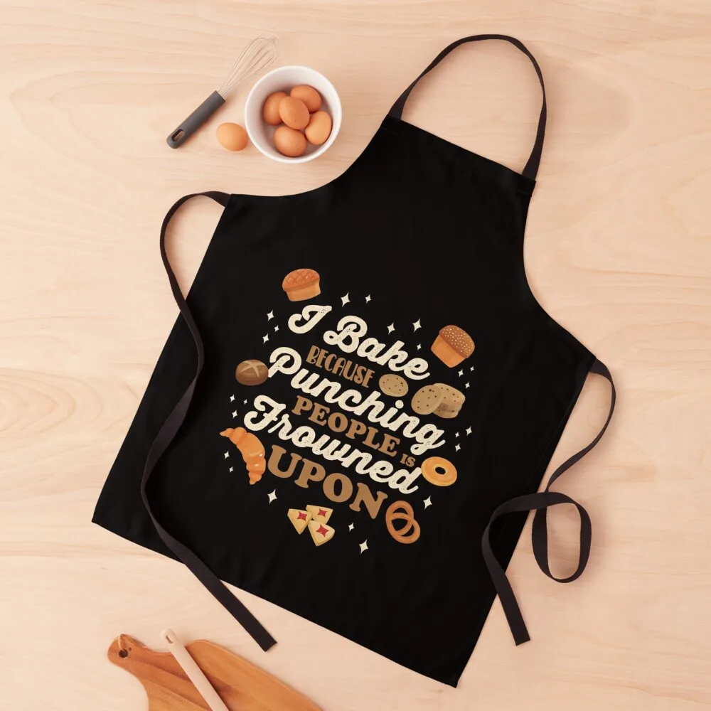 

I Bake Because Punching People Is Frowned Upon Apron Funny women's kitchens Apron