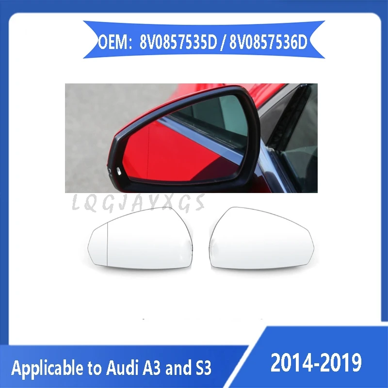 LQ For Audi 2014 2015 2016 2017 2018-2019 new A3 S3 Sline lens reverse rearview mirror 8V0 857 535D electric heating glass