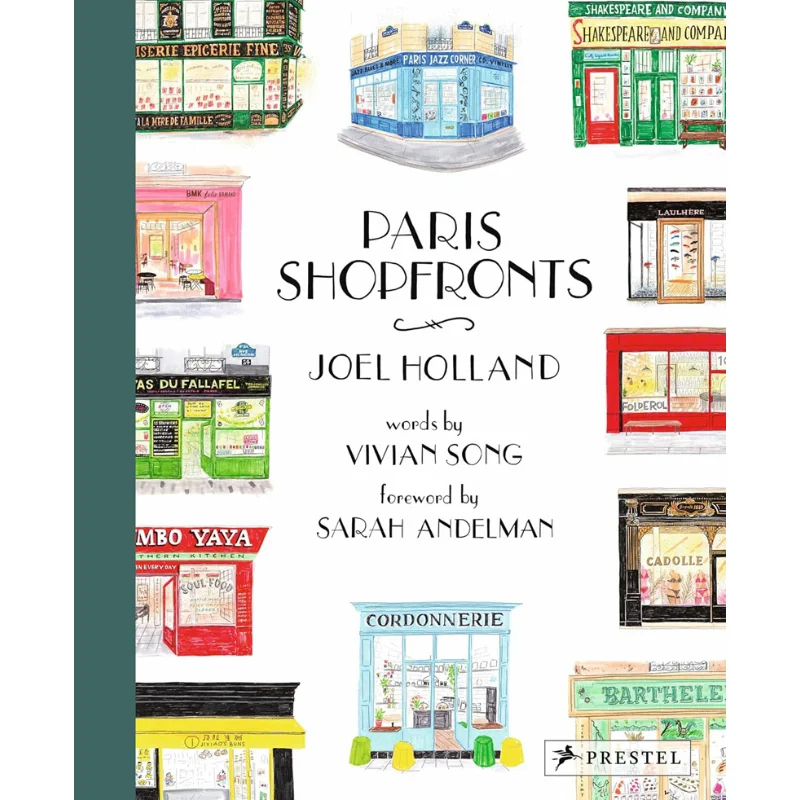 Paris Shopfronts Illustrations Of The Citys BestLoved Boutiques Brasseries And Bars And More 9783791393315