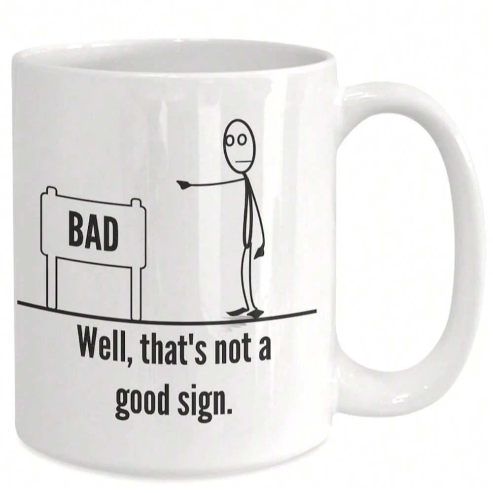 Schlechte Schild-Tasse, „Well That's Not A Good“-Schild, witzige Kaffee- oder Teetasse, 11 Unzen, lustiges sarkastisches Tassen-Geschenk, komisches Tassen-Geschenk für Sie