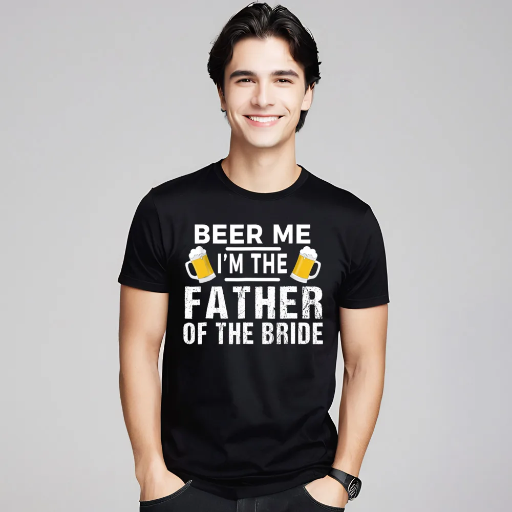 Beer Me Im The Father Discount Short Sleeve Funny T-Shirt 100% Cotton Round Collar Mens Tops & Tees Slogan Tee-Shirts Mother Day