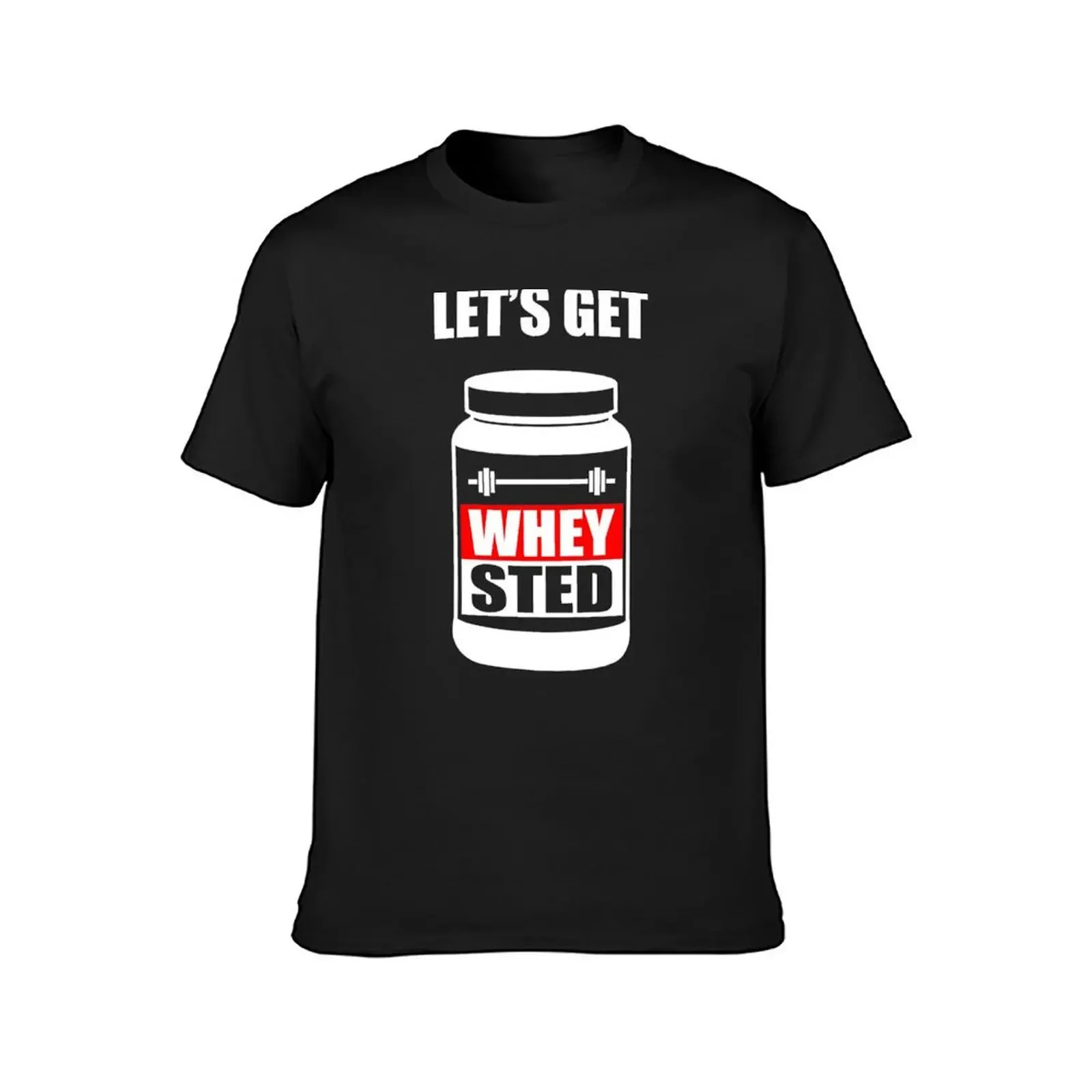 Let's Get Whey-Sted Funny Gym Bodybuilding Protein Mashup T-Shirt T-shirts man oversizeds man t shirt mens champion t shirts