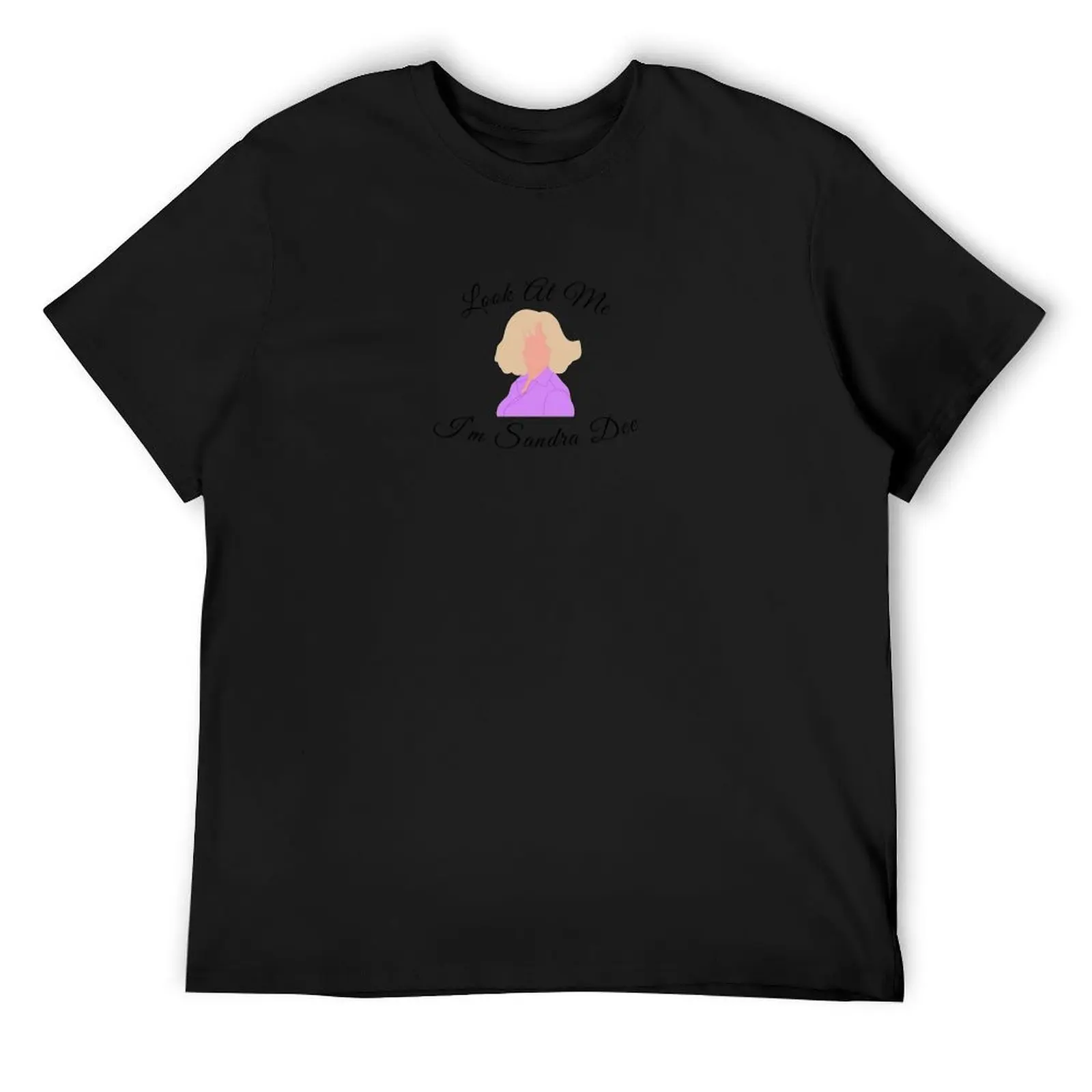 

Look At Me I’m Sandra Dee T-Shirt