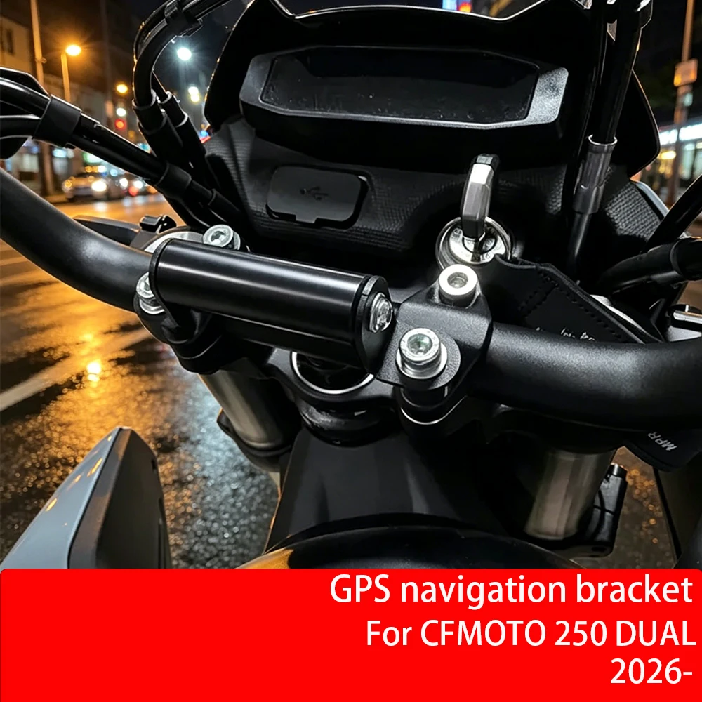 FOR CFMOTO 250 DUAL 2026- GPS Navigation Plate Bracket Motorcycle Accessories 250DUAL Navigation Support Phone Holder Stand