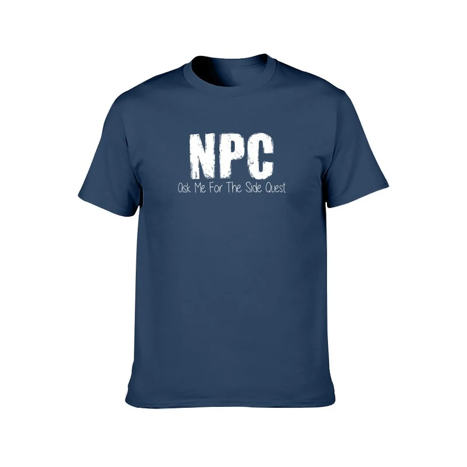 NPC Ask Me For The Side Quest Quest Giver Non Player Character Gaming Meme T-Shirt t shirts for man pack cotton T-Shirt
