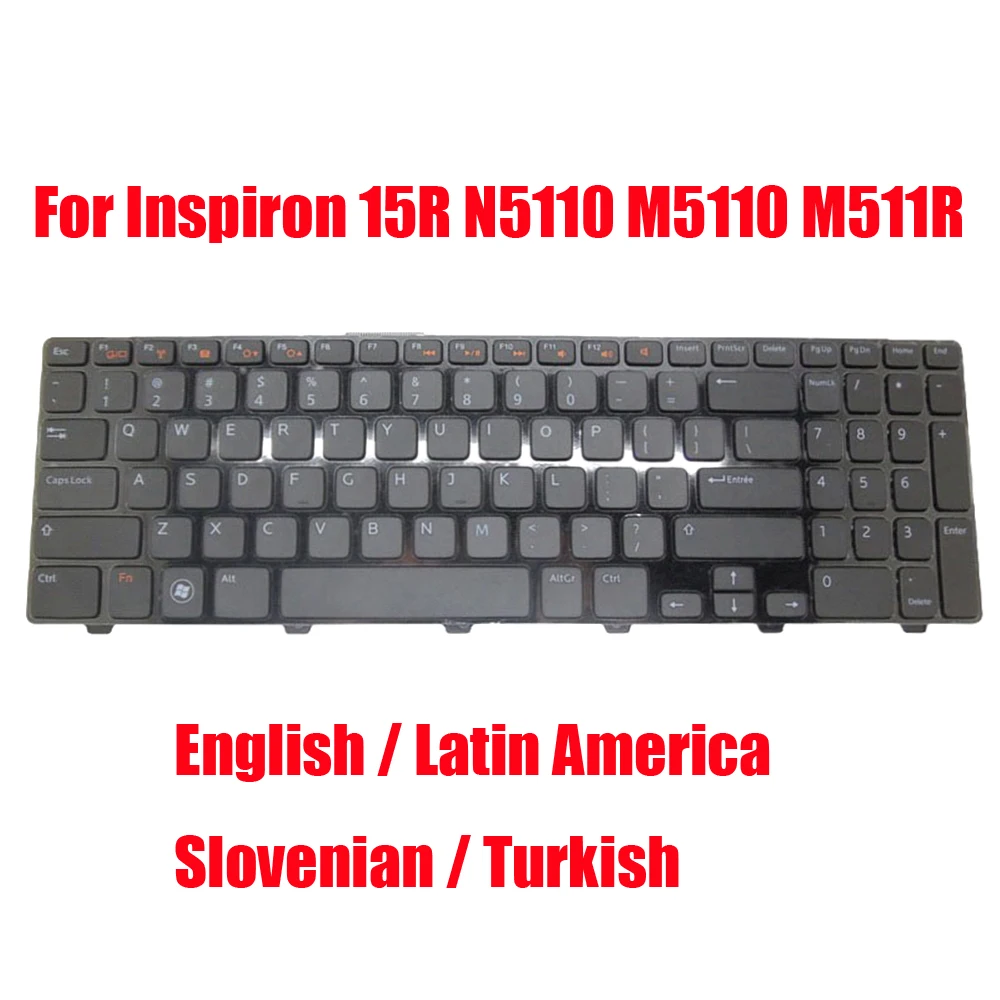 

US LA SL TR Keyboard For DELL For Inspiron 15R N5110 M5110 M511R 00KMPC 011T1F 0KY6PY English Latin America Slovenian Turkish