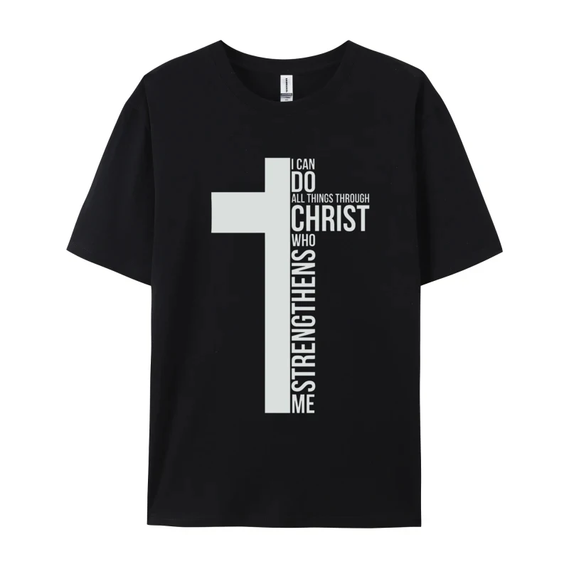 Cross Comfortable T-Shirt I Can Do All Things Through Christ Me Tops & Tees Summer 2024 Hot Sale Normal Cotton T-Shirts